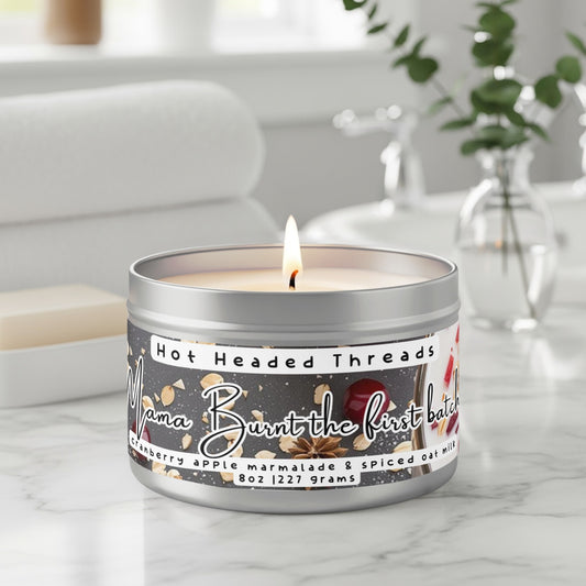 Mama Burnt the First Batch Soy Candle